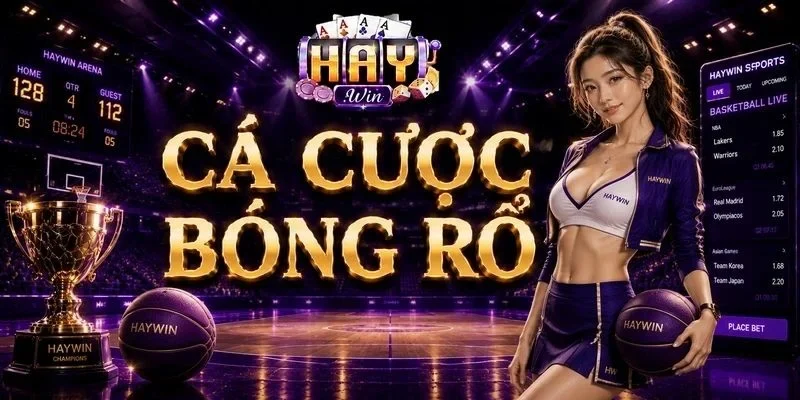 Cá Cược Bóng Rổ HAYWIN: Kèo Thể Thao Kịch Tính, Chơi Thả Ga