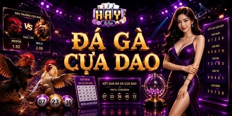 Đá Gà Cựa Dao: 4+ Bí Quyết Soi Kèo Chuẩn Mực Tại HAYWIN