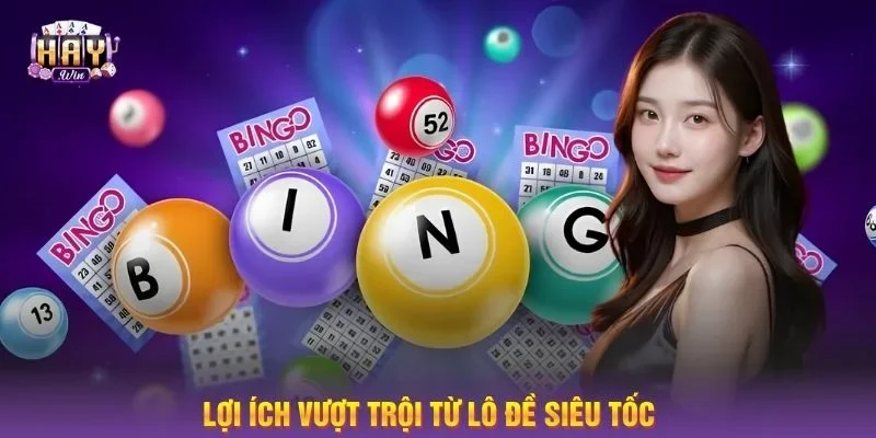 Điều tuyệt vời chỉ có ở lô đề siêu tốc tại HAYWIN.