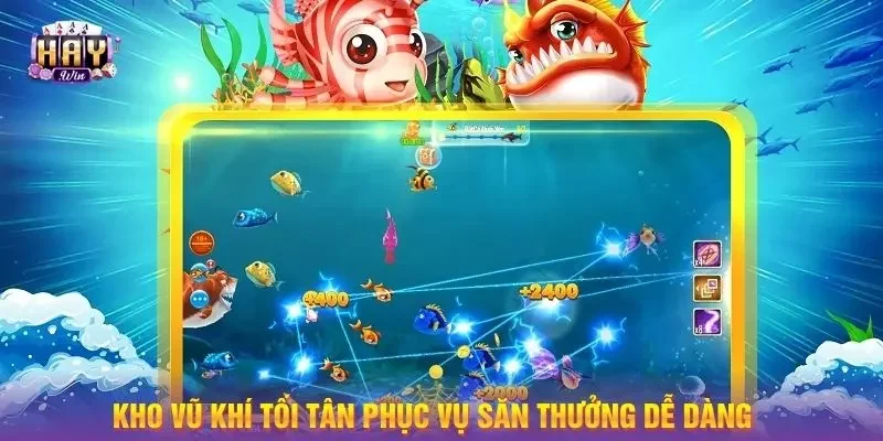 Kho vũ khí tối tân phục vụ săn thưởng dễ dàng