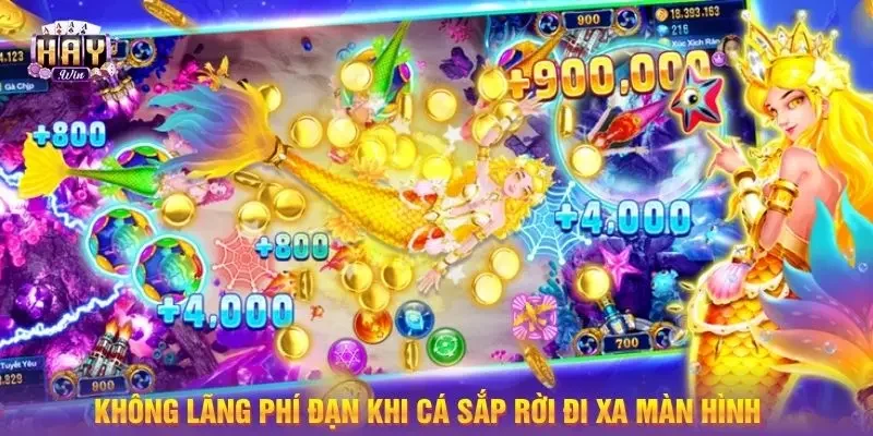 Không lãng phí đạn khi cá sắp rời đi xa màn hình