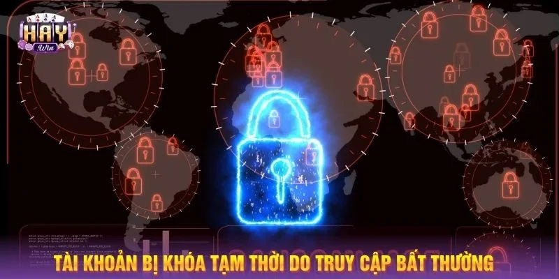 Tài khoản bị khóa tạm thời do truy cập bất thường
