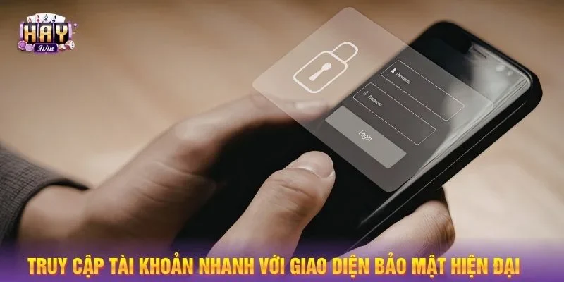 Truy cập tài khoản nhanh với giao diện bảo mật hiện đại 